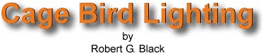 Cage Bird Lighting by Robert G Black - ladygouldianfinch.com